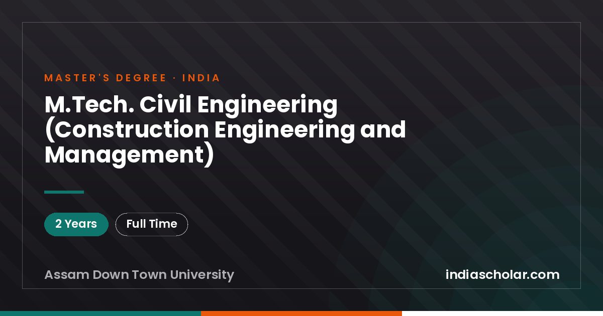 M.Tech. Civil Engineering (Construction Engineering and Management)