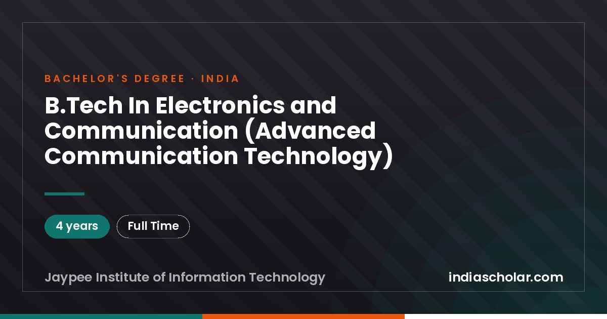 B.Tech In Electronics and Communication (Advanced Communication Technology)