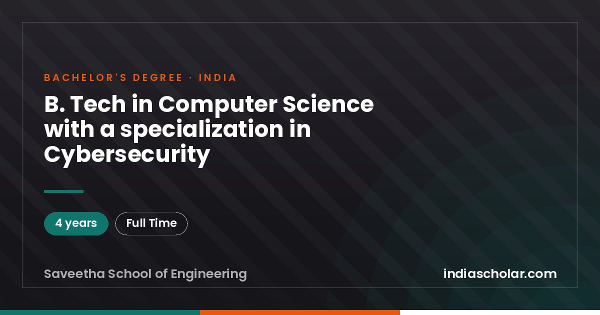 B. Tech in Computer Science with a specialization in Cybersecurity