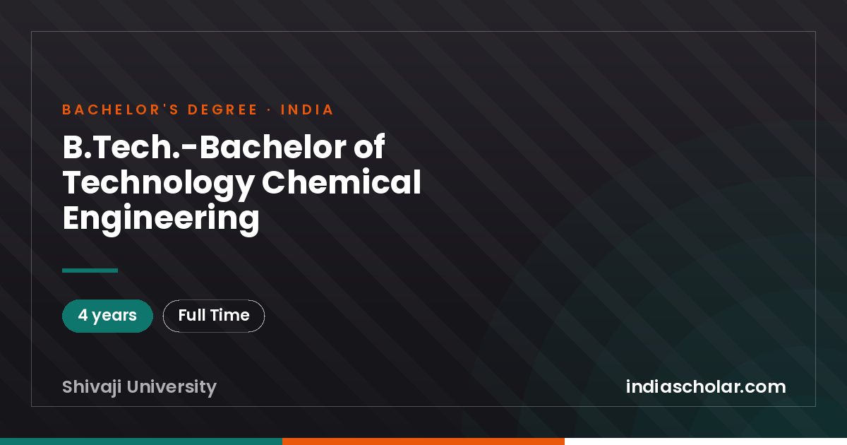 B.Tech.-Bachelor of Technology Chemical Engineering