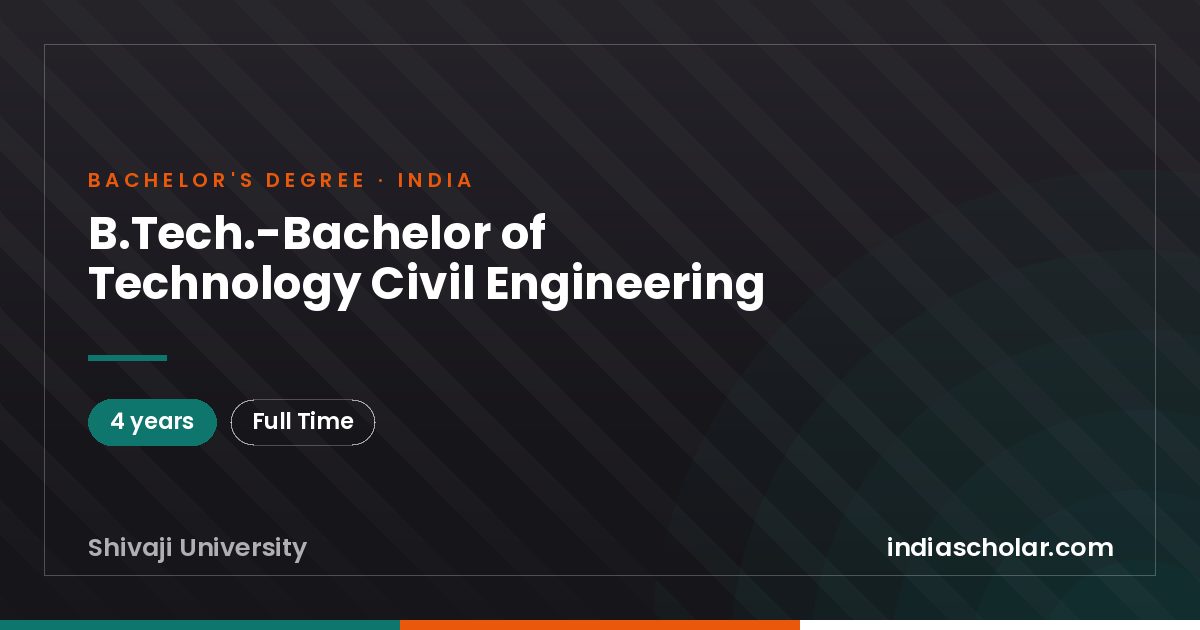 B.Tech.-Bachelor of Technology Civil Engineering