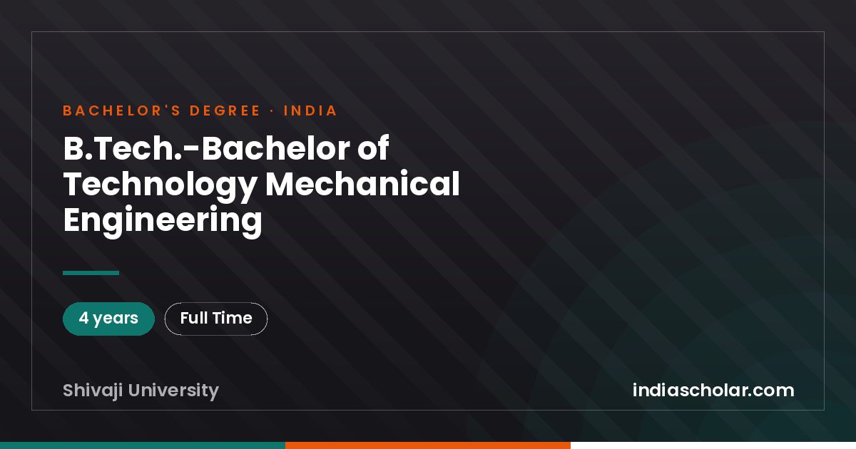 B.Tech.-Bachelor of Technology Mechanical Engineering