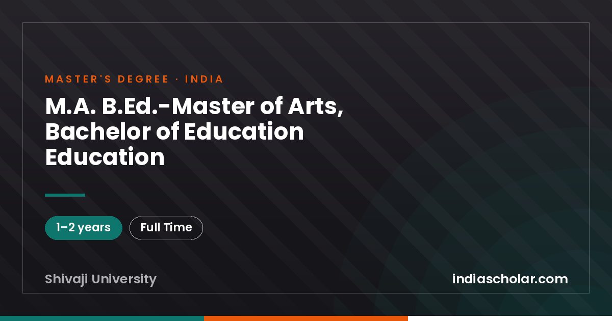 M.A. B.Ed.-Master of Arts, Bachelor of Education Education