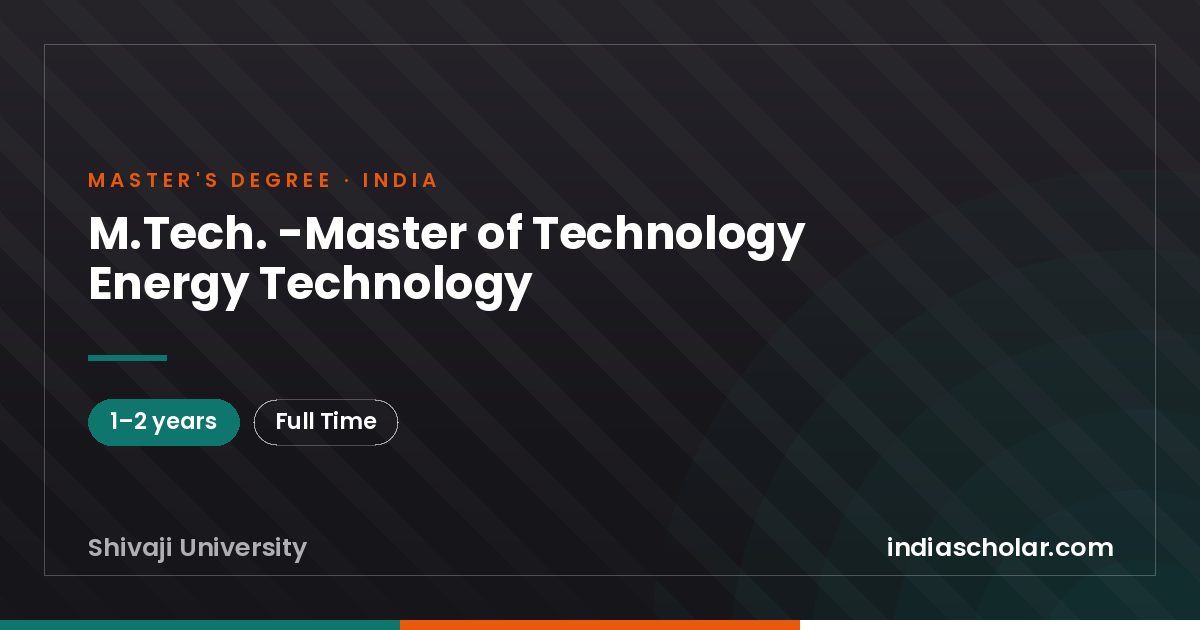 M.Tech. -Master of Technology Energy Technology