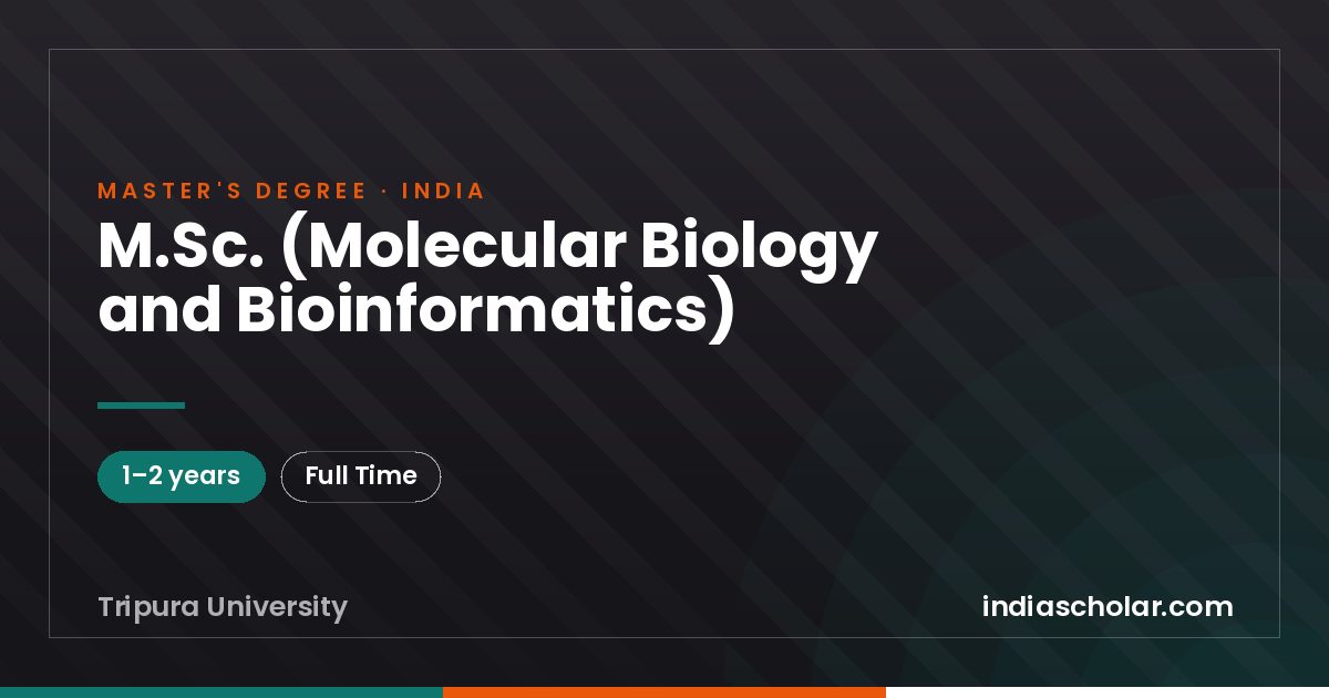 M.Sc. (Molecular Biology and Bioinformatics)