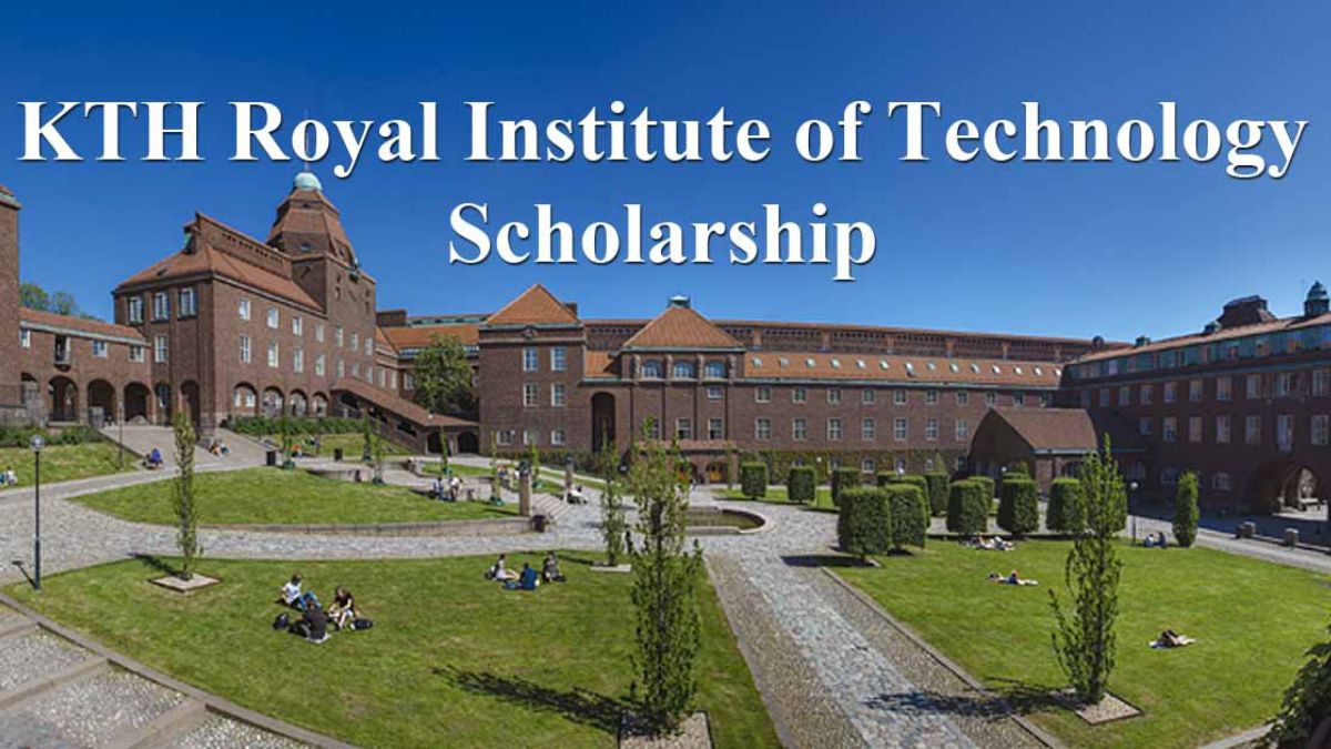 KTH Royal Institute of Technology Scholarships KTH Royal Institute of Technology Scholarships